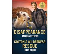The Disappearance / Colton's Wilderness Rescue: The Disappearance / Colton's Wilderness Rescue (The Coltons of Dark Canyon)