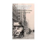 The Disappearance of Dorothy Arnold: The Unsolved Mystery of the American Socialite Who Vanished in 1910