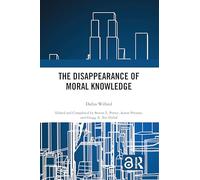 The Disappearance of Moral Knowledge – Routledge