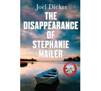 The Disappearance of Stephanie Mailer: A gripping new thriller with a killer twist (Paperback) - Joel Dicker Book