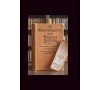 The Disappearance of the Bradley Sisters: The untold mystery of Diamond and Tionda Bradley, a story of love, loss, and an endless search for truth