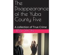 The Disappearance of the Yuba County Five
