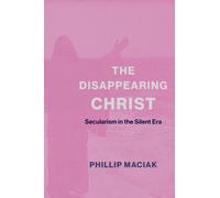 The Disappearing Christ : Secularism in the Silent Era
