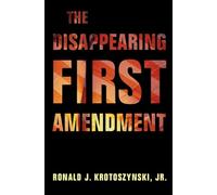 The Disappearing First Amendment