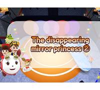 The Disappearing Mirror Princess (Part 2)