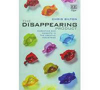 The Disappearing Product: Marketing and Markets in the Creative Industries