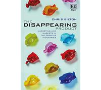The Disappearing Product: Marketing and Markets in the Creative Industries
