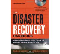 The Disaster Recovery Handbook: A Step-by-Step Plan to Ensure Business Continuity and Protect Vital Operations, Facilities, and Assets