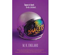 The Disasters: A YA Sci-Fi Adventure Where Academy Washouts Become Heroes Through Action, Humor, and Heists