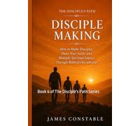 THE DISCIPLE’S PATH: DISCIPLE MAKING (THE DISCIPLE’S PATH SERIES)