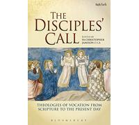 The Disciples' Call: Theologies of Vocation from Scripture to the Present Day by Christopher Jamison ( 2013 ) Paperback