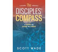 The Disciples' Compass: A Guide to Living in Christ