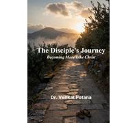 The Disciple's Journey: Becoming More Like Christ (Christian living)