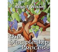 The Discipleship Process: Biblical Models for Spiritual Formation (JesusWalk Bible Study Series)