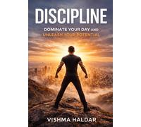 THE DISCIPLINE CODE: Discipline Over Motivation. A Guide to Self-Mastery