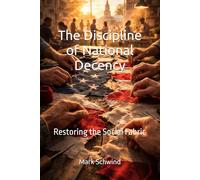 The Discipline of National Decency: Restoring the Social Fabric