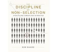 THE DISCIPLINE OF NON-SELECTION: Stealth and Camouflage in Practice (Martial Arts & Survival)