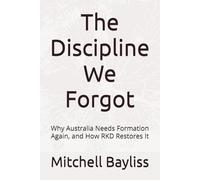 The Discipline We Forgot: Why Australia Needs Formation Again, and How RKD Restores It