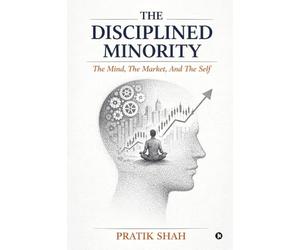 The Disciplined Minority: The Mind, The Market, And The Self