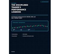 The Disciplined Trader’s Performance Logbook: A 45-Session Trading Journal for NAS100, US30, and Gold / XAUUSD Traders