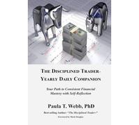 The Disciplined Trader™ Yearly Daily Workbook: Your Path to Consistent Financial Mastery with Self-Reflection