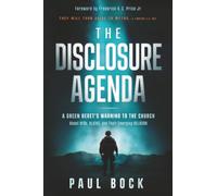 The Disclosure Agenda: A Green Beret's Warning to the Church About UFOs, Aliens, and Their Emerging Religion