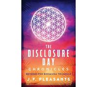 The Disclosure Day Chronicles (Book One: Beyond The Bermuda Triangle): 1