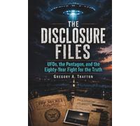 The Disclosure Files: UFOs, the Pentagon, and the Eighty-Year Fight for the Truth (Gregory A. Trafton)