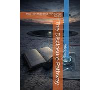 The Disclosure Pathway: How They Hide What They Cannot Control