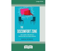 The Discomfort Zone: How Leaders Turn Difficult Conversations Into Breakthroughs [Standard Large Print 16 Pt Edition]