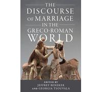 The Discourse of Marriage in the Greco-Roman World (Wisconsin Studies in Classics)