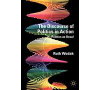 The Discourse of Politics in Action: Politics as Usual