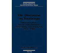 The Discourse on Terrorism: Political Violence and the Subcommittee on Security and Terrorism, 1981-1986 (Major Concepts in Politics and Political Theory)