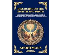 The Discourse on the Eighth and Ninth: The Ancient Hermetic Guide to Spiritual Ascent - A Profound Nag Hammadi Dialogue Exploring Initiation, the Cosmic Spheres, and Union with the Divine Mind (70)