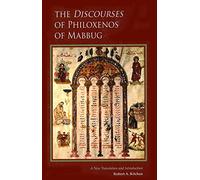The Discourses of Philoxenos of Mabbug: A New Translation and Introduction: 235 (Cistercian Studies Series)