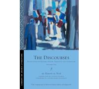 The Discourses: Reflections on History, Sufism, Theology, and Literature-Volume One: 77 (Library of Arabic Literature)