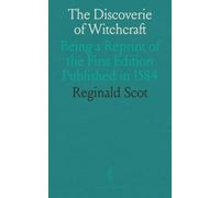 The Discoverie of Witchcraft: Being a Reprint of the First Edition Published in 1584