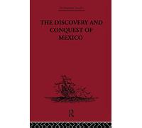 The Discovery and Conquest of Mexico 1517-1521 (The Broadway Travellers, 5)