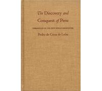 The Discovery and Conquest of Peru: Chronicles of the New World Encounter (Latin America in Translation)