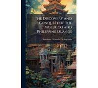 The Discovery and Conquest of the Molucco and Philippine Islands