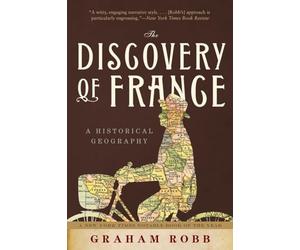 The Discovery of France - A Historical Geography