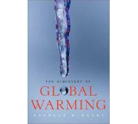 The Discovery of Global Warming (New Histories of Science, Technology, and Medicine)