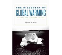The Discovery of Global Warming: Revised and Expanded Edition: 0 (New Histories of Science, Technology, and Medicine)