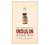 The Discovery of Insulin: The Twenty-fifth Anniversary Edition (Heritage)