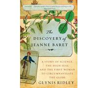 The Discovery of Jeanne Baret A Story of Science the High Seas and the First ...
