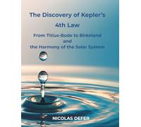 The Discovery of Kepler’s 4th Law: From Titius-Bode to Birkeland and the Harmony of the Solar System