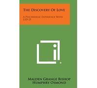 The Discovery Of Love: A Psychedelic Experience With LSD-25