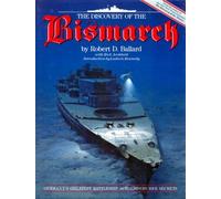 The Discovery of the Bismarck: Germany's Greatest Battleship Surrenders Her Secrets by Robert D. Ballard (1990-10-01)