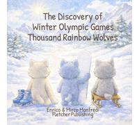 The Discovery of Winter Olympic Games: Thousand Rainbow Wolves
