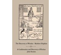 The Discovery of Witches and A Confirmation and Discovery of Witches by Matthew Hopkins and John Stearne